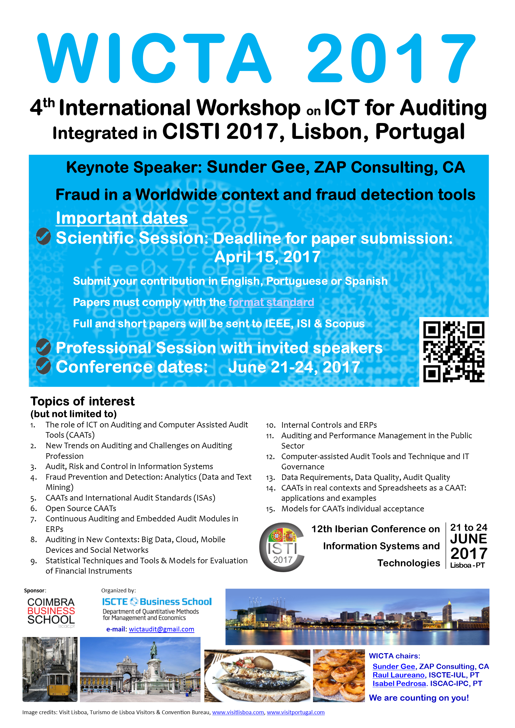4th International Workshop on ICT for Auditing (WICTA 2017)

This Workshop is integrate at 12th CISTI, Iberian Conference of Information Systems and Technologies. 

Publishing: Papers will be published in CD format, with an ISBN.
Published papers will be sent to EI, IEEE XPlore, INSPEC, ISI, SCOPUS and Google Scholar. Detailed and up-to-date information may be found at http://cisti.eu/index.php/en/workshops/wicta
This event integrates more than 60 members in the Programme Committee from 21 contries. 
WICTA 2017 organizers are aware of the challenges of Information and Communication Technologies for Auditing purposes among auditors. WICTA 2017 edition includes  Professional Session and a Scientific/Research Session. 