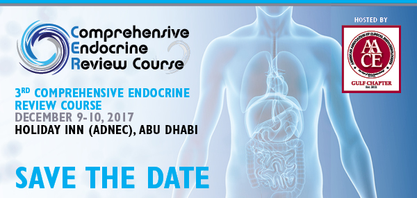 We welcome you to the 3rd Comprehensive Endocrine Review Course organized by the AACE Gulf Chapter. The course will be held at the Holiday Inn in Abu Dhabi, United Arab Emirates on the 9th & 10th of December, 2017.