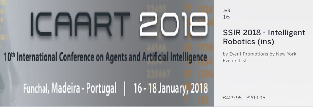 DESCRIPTION

Special Session on 
Intelligent Robotics - SSIR 2018

16 - 18 January, 2018 - Funchal, Madeira, Portugal 
Within the 10th International Conference on Agents and Artificial Intelligence - ICAART 2018


SCOPE

Robotics, from the point of view of Agents and Artificial Intelligence (AI), has been a very important application field for many years. The dynamic and unforeseen nature of the environment, especially for mobile robots, has fostered research in these aspects for AI researchers. This special session will focus on the contributions of the AI and Agent research community for the field of Intelligent Robotics.