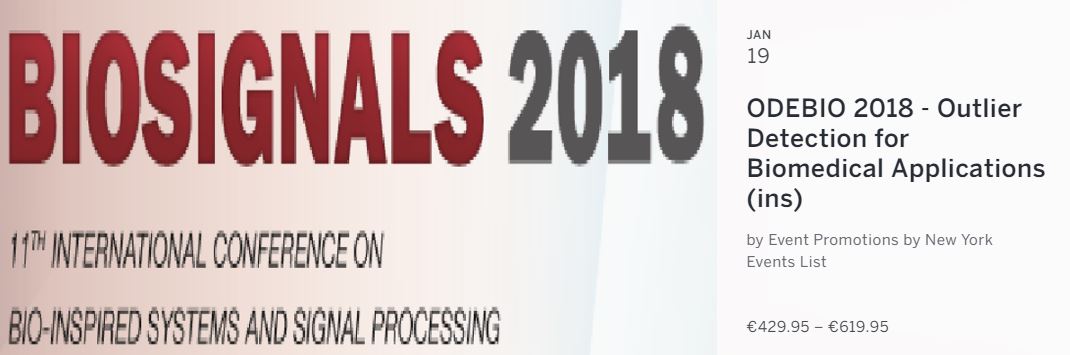 DESCRIPTION

Special Session on 
Outlier Detection for Biomedical Applications - ODEBIO 2018

19 - 21 January, 2018 - Funchal, Madeira, Portugal 
Within the 11th International Conference on Bio-inspired Systems and Signal Processing - BIOSIGNALS 2018
