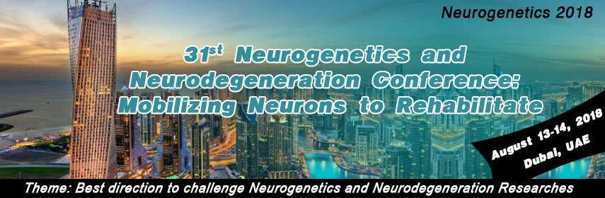 31st Neurogenetics and Neurodegeneration Conference: Mobilizing Neurons to Rehabilitate