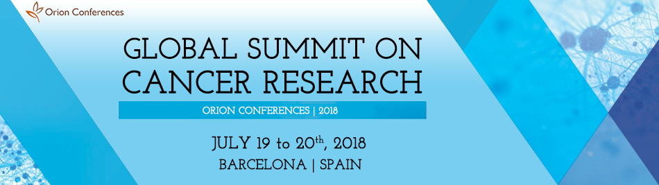 Global Summit on Cancer Research July 19th to 20th 2018, Spain, Barcelona.