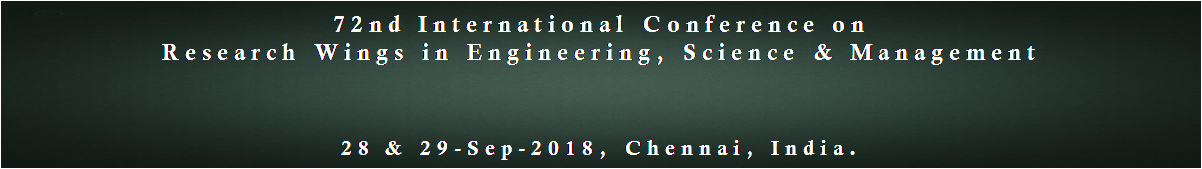 72nd International Conference on Research Wings in Engineering, Science and Management
