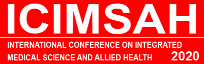 INTERNATIONAL CONFERENCE ON INTEGRATED MEDICAL SCIENCE AND ALLIED HEALTH (ICIMSAH), 2020