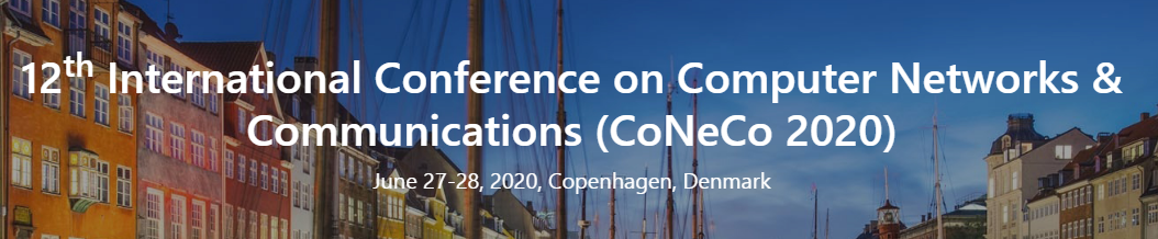 12th International Conference on Computer Networks & Communications (CoNeCo 2020)