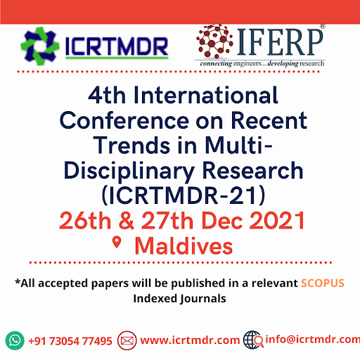 4th International Conference on Recent Trends in Multi-Disciplinary Research (ICRTMDR-21)