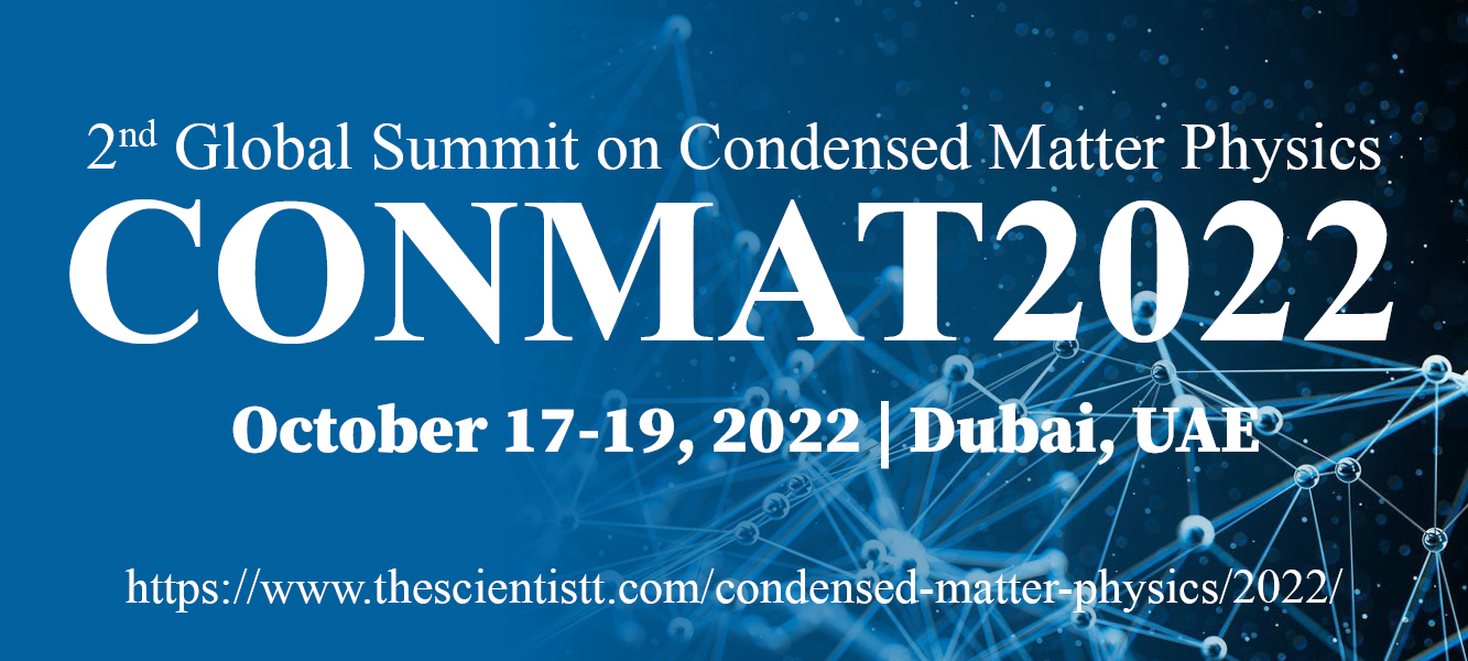 2nd Global Summit on Condensed Matter Physics (CONMAT2022) 