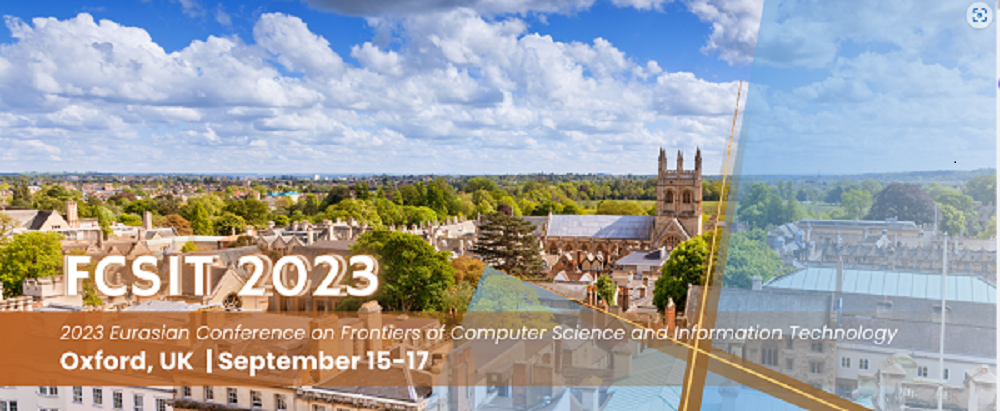 2023 2nd Eurasian Conference on Frontiers of Computer Science and Information Technology (FCSIT 2023)
