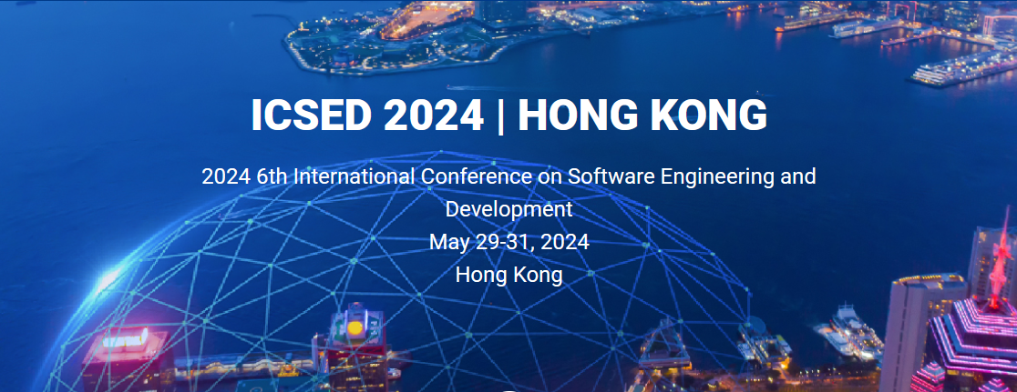 2024 6th International Conference on Software Engineering and Development (ICSED 2024)