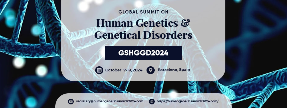 Global Summit on  Human Genetics and Genetical Disorders (GSHGGD2024)