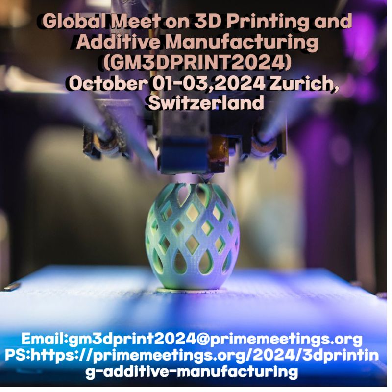 Global Meet on 3D Printing and Additive Manufacturing 